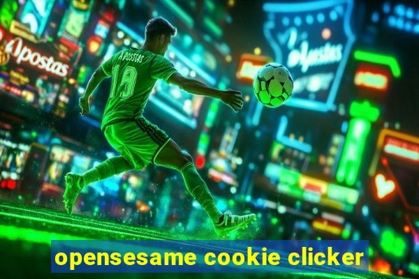 opensesame cookie clicker